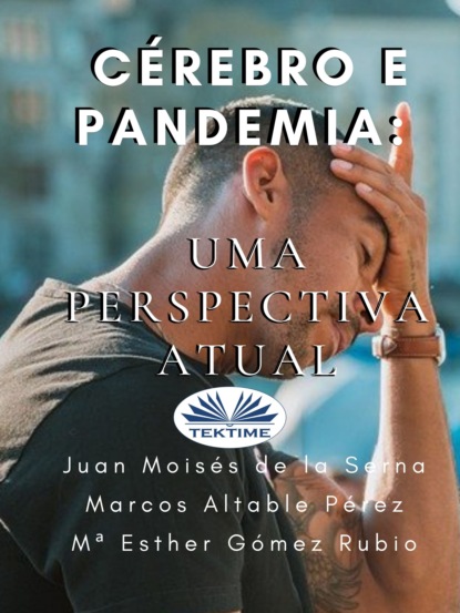 Juan Moisés De La Serna Tuya - Cérebro E Pandemia
