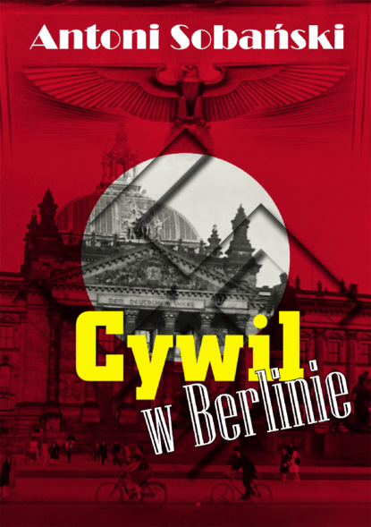 Antoni Sobański - Cywil w Berlinie