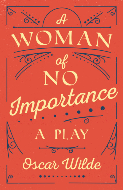 

A Woman of No Importance