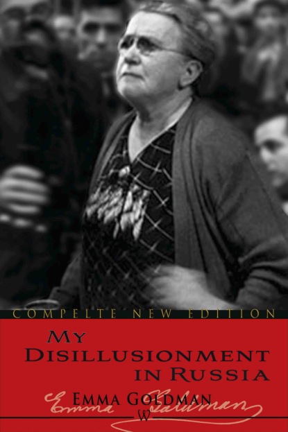 Emma Goldman - My Disillusionment in Russia