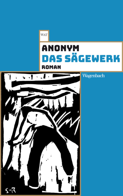 Anonym - Das Sägewerk