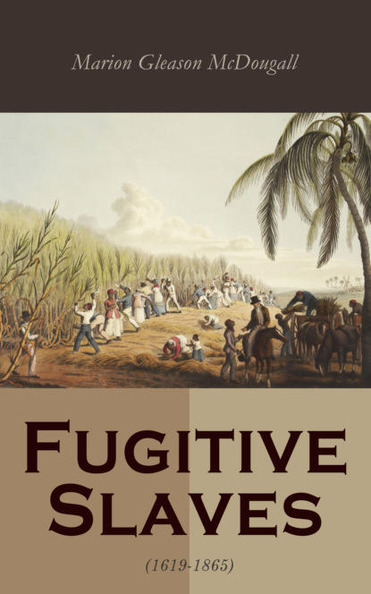 Marion Gleason McDougall - Fugitive Slaves (1619-1865)