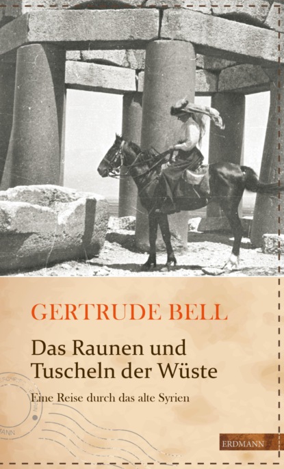 Bell Gertrude Lowthian - Das Raunen und Tuscheln der Wüste