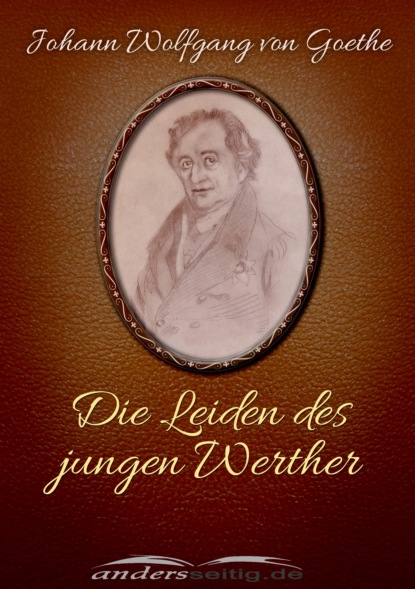 Иоганн Вольфганг фон Гёте - Die Leiden des jungen Werther