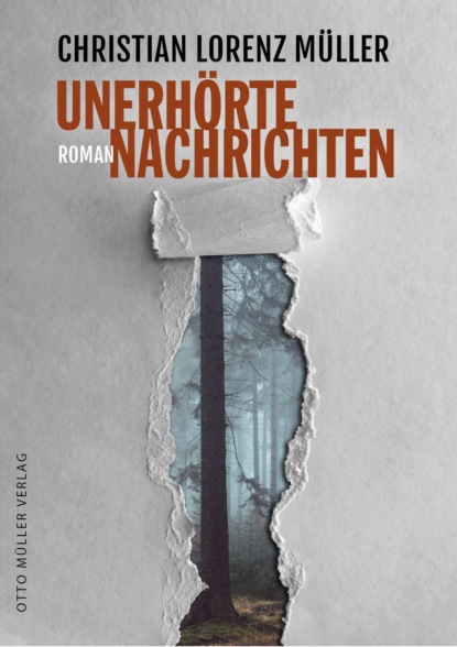 Unerhörte Nachrichten (Christian Müller Lorenz). 