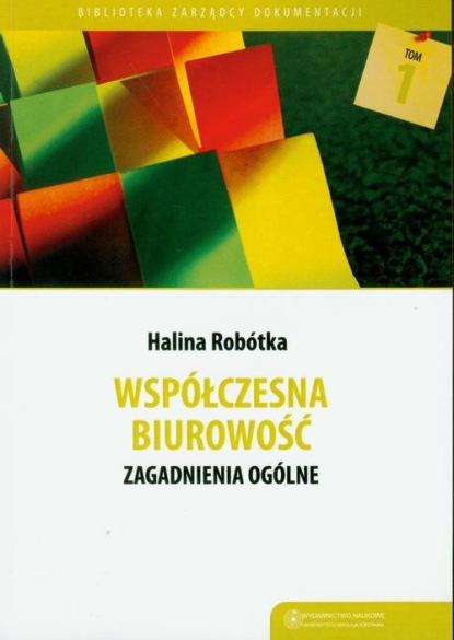 Halina Robótka - Współczesna biurowość. Zagadnienia ogólne