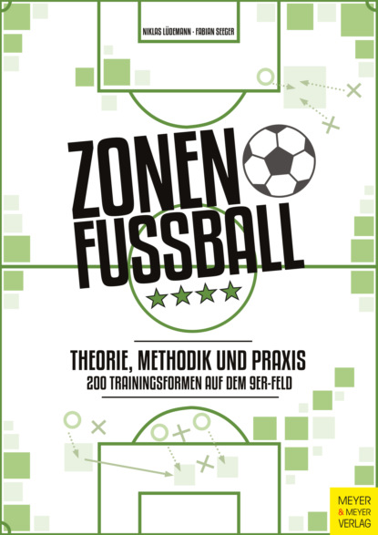 Fabian Seeger - Zonenfußball - Theorie, Methodik, Praxis