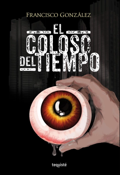 Обложка книги El Coloso del Tiempo, Francisco Gonzalez