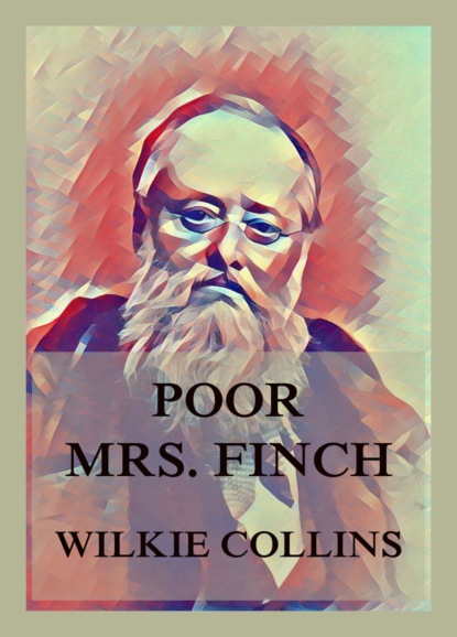 Уилки Коллинз - Poor Mrs. Finch