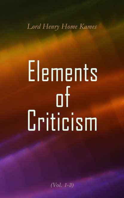 

Elements of Criticism (Vol. 1-3)