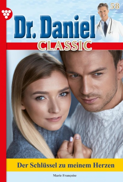 Marie Francoise - Dr. Daniel Classic 58 – Arztroman