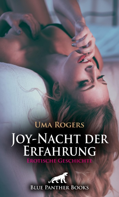 Uma Rogers - Joy-Nacht der Erfahrung | Erotische Geschichte