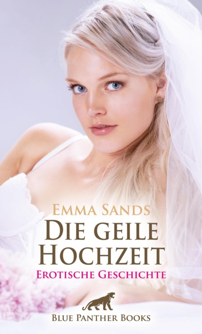 Emma Sands - Die geile Hochzeit | Erotische Geschichte