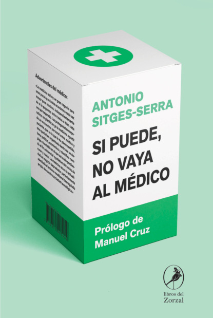 Antonio Sitges-Serra - Si puede, no vaya al médico