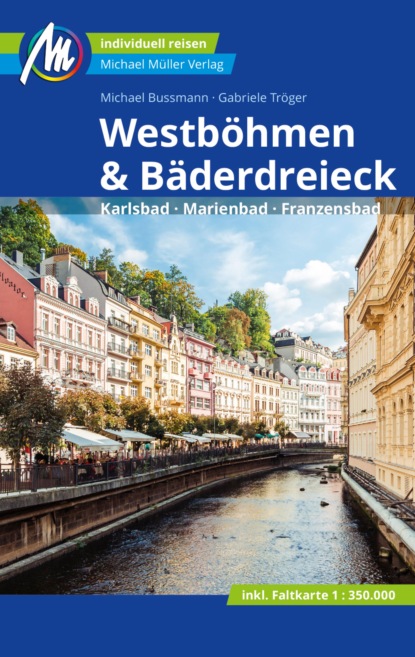 Michael Bussmann - Westböhmen & Bäderdreieck Reiseführer Michael Müller Verlag