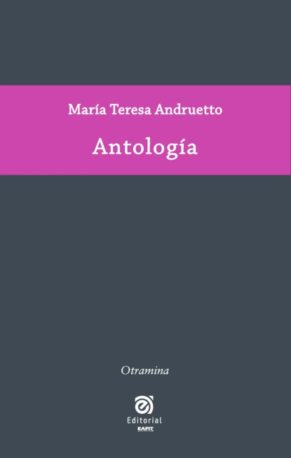 Обложка книги Antología de María Teresa Andruetto, María Teresa Andruetto