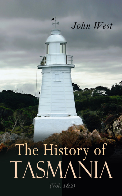 John West - The History of Tasmania (Vol. 1&2)