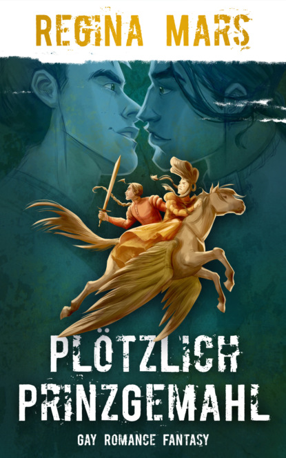 Plötzlich Prinzgemahl (Regina Mars). 