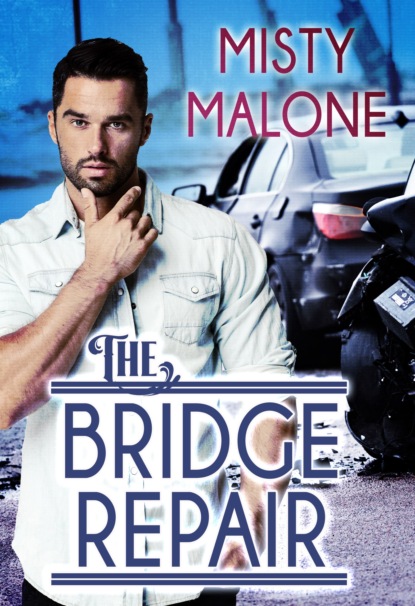 Misty Malone - The Bridge Repair