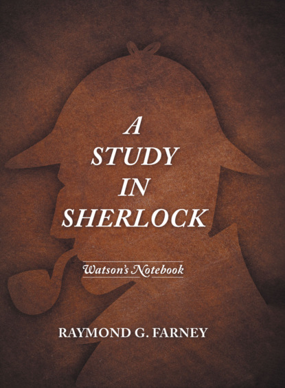 Raymond G. Farney - A Study in Sherlock