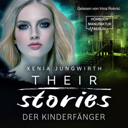 Ксюша Ангел - Der Kinderfänger - Their Stories, Band 3 (ungekürzt)