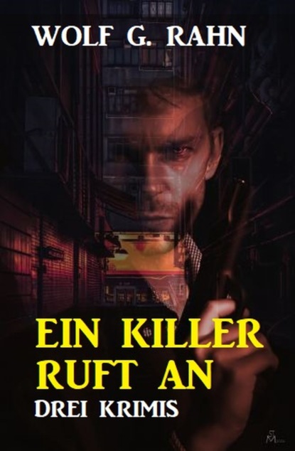 

Ein Killer ruft an: Drei Krimis