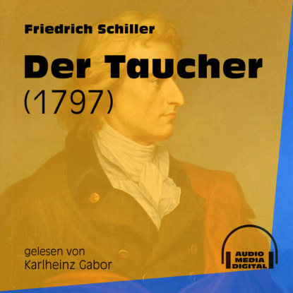 Friedrich Schiller - Der Taucher - 1797 (Ungekürzt)
