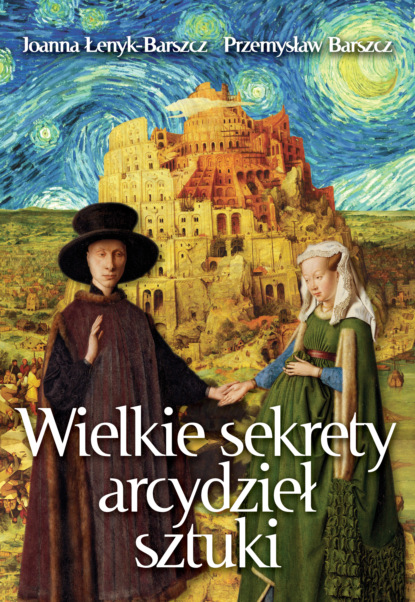 Joanna Łenyk-Barszcz - Wielkie sekrety arcydzieł sztuki