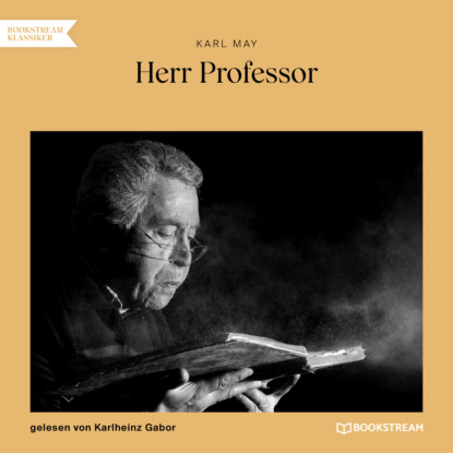 Karl May - Herr Professor (Ungekürzt)