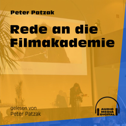 Rede an die Filmakademie (Ungekürzt) (Peter Patzak). 