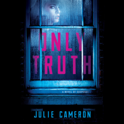Only Truth (Unabridged) - Julie Cameron