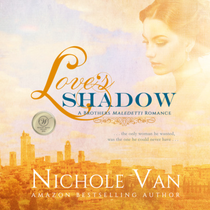 Love's Shadow - Brothers Maledetti, Book 2 (Unabridged) - Nichole Van