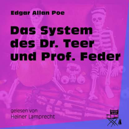 Эдгар Аллан По - Das System des Dr. Teer und Prof. Feder (Ungekürzt)