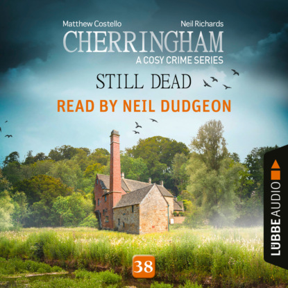 Still Dead - Cherringham - A Cosy Crime Series, Episode 38 (Unabridged) (Matthew  Costello). 