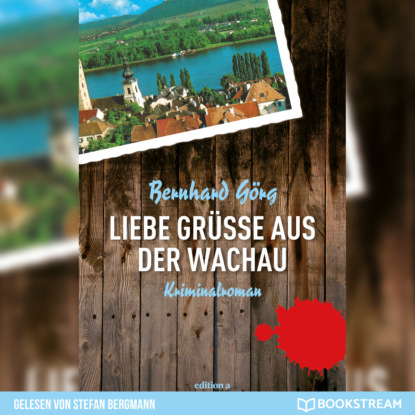 Liebe Grüße aus der Wachau - Doris Lenhart, Band 1 (Ungekürzt) (Bernhard Görg). 