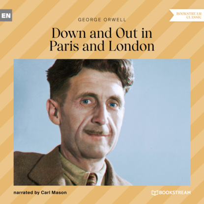 George Orwell - Down and out in Paris and London (Unabridged)