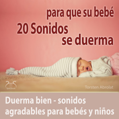 Ксюша Ангел - 20 Sonidos para que su bebé se duerma - duerma bien - sonidos agradables para bebés y niños