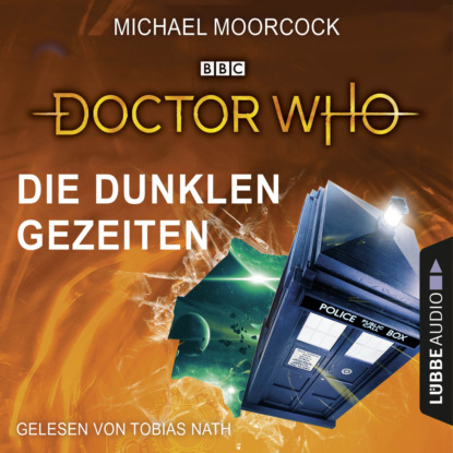 Doctor Who - Die dunklen Gezeiten (Gekürzt) - Michael Moorcock