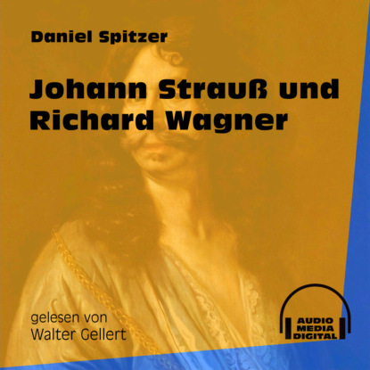 

Johann Strauß und Richard Wagner (Ungekürzt)