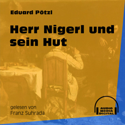 

Herr Nigerl und sein Hut (Ungekürzt)