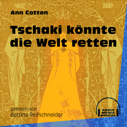 Ann Cotten - Tschaki könnte die Welt retten (Ungekürzt)