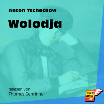 Anton Tschechow - Wolodja (Ungekürzt)