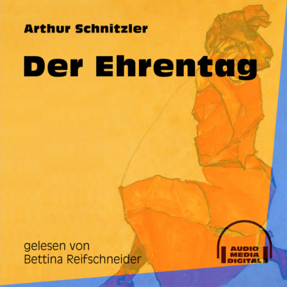 Arthur Schnitzler - Der Ehrentag (Ungekürzt)