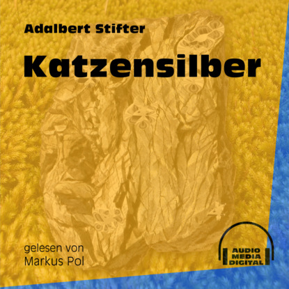 Adalbert Stifter - Katzensilber (Ungekürzt)