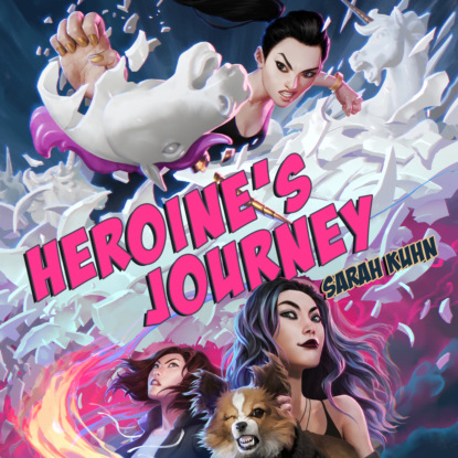 Ксюша Ангел - Heroine's Journey - Heroine Complex, Book 3 (Unabridged)