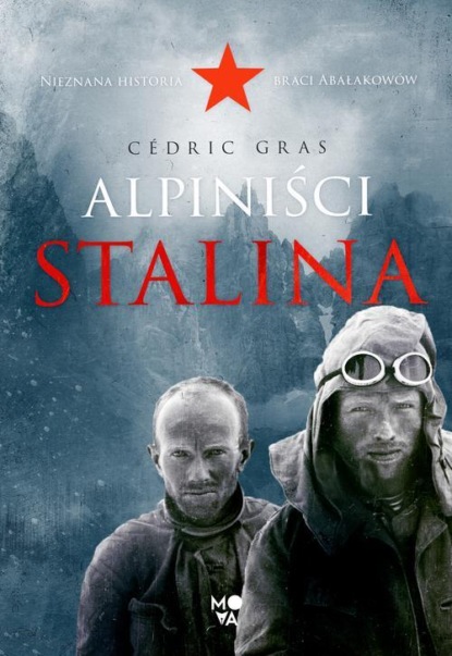 Cédric Gras - Alpiniści Stalina