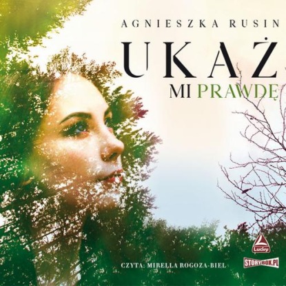 Agnieszka Rusin - Ukaż mi prawdę