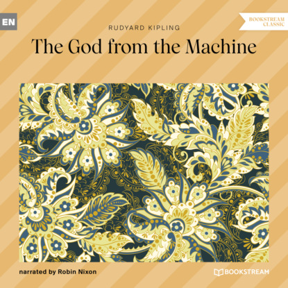 Редьярд Джозеф Киплинг - The God from the Machine (Unabridged)