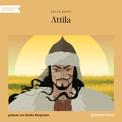 Attila (Ungekürzt) - Felix Dahn