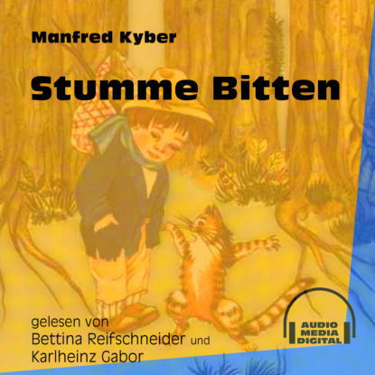 Manfred Kyber - Stumme Bitten (Ungekürzt)